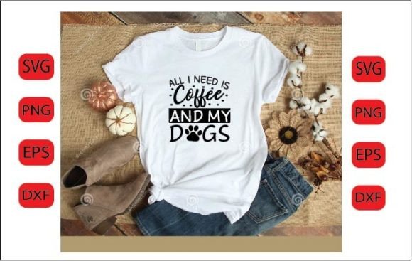 All I Need is Coffee and My Dogs SVG DE