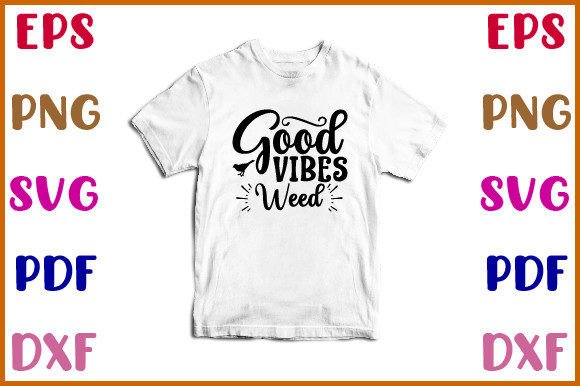 Good Vibes Weed SVG: Embroidery Design Review