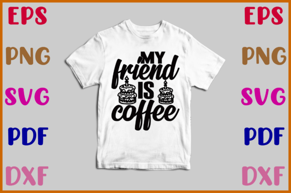 My Friend is Coffee Svg Design Review
