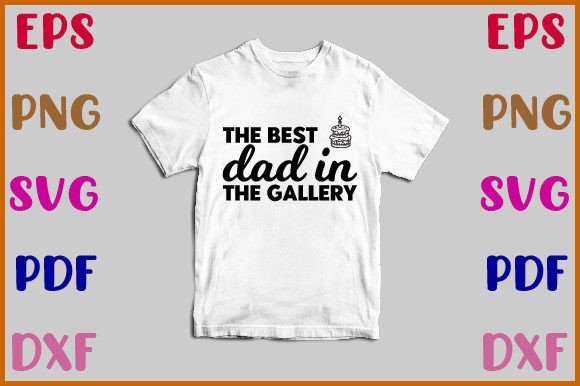 The Best Dad in the Gallery Svg: A Designer's Review