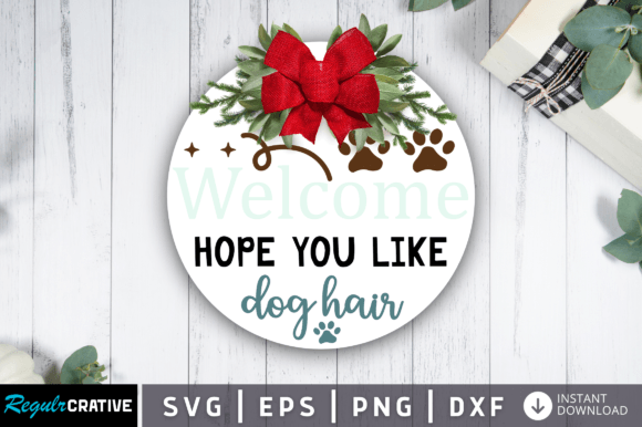 Welcome Hope You Like Dog Hair SVG: A Designer's Review